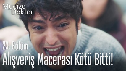 Alışveriş macerası kötü bitti! - Mucize Doktor 23. Bölüm