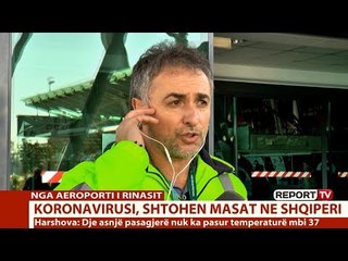 Masat në Rinas / Hashrova për Report Tv: Pasagjerët e ardhur nuk e kalojnë temperaturën 37.3!