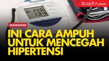 Ini Cara Ampuh untuk Mencegah Hipertensi