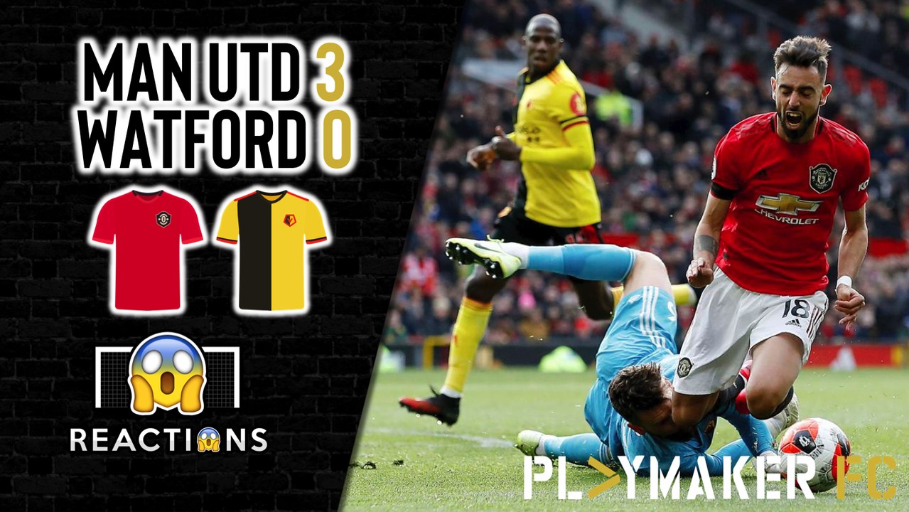 Reactions | Man Utd 3-0 Watford: "Thank God for Bruno"