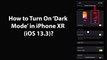 How to Turn On Dark Mode in iPhone XR (iOS 13.3)?