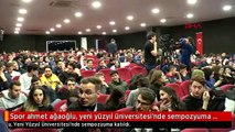 Spor ahmet ağaoğlu, yeni yüzyıl üniversitesi'nde sempozyuma katıldı