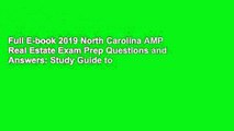 Full E-book 2019 North Carolina AMP Real Estate Exam Prep Questions and Answers: Study Guide to