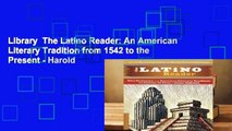 Library  The Latino Reader: An American Literary Tradition from 1542 to the Present - Harold