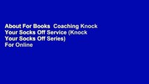 About For Books  Coaching Knock Your Socks Off Service (Knock Your Socks Off Series)  For Online