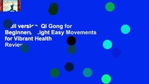 Full version  Qi Gong for Beginners: Eight Easy Movements for Vibrant Health  Review