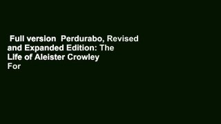 Full version  Perdurabo, Revised and Expanded Edition: The Life of Aleister Crowley  For Free