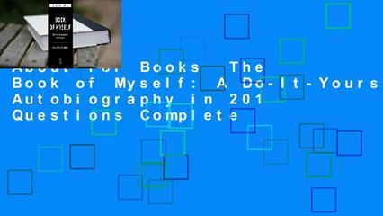 About For Books  The Book of Myself: A Do-It-Yourself Autobiography in 201 Questions Complete