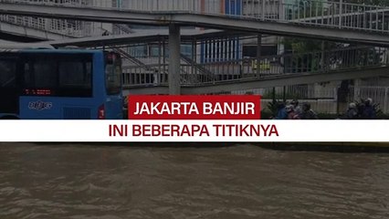 Jakarta Banjir Ini Beberapa Titiknya