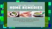 Full E-book  500 Time-Tested Home Remedies and the Science Behind Them: Ease Aches, Pains,