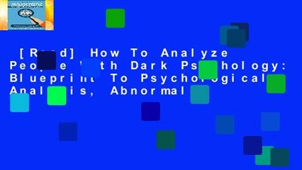 [Read] How To Analyze People With Dark Psychology: Blueprint To Psychological Analysis, Abnormal
