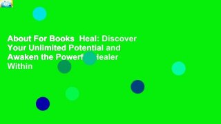 About For Books  Heal: Discover Your Unlimited Potential and Awaken the Powerful Healer Within