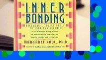 Full version  Inner Bonding: Becoming a Loving Parent to Your Inner Child  Review