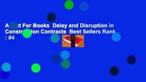 About For Books  Delay and Disruption in Construction Contracts  Best Sellers Rank : #4