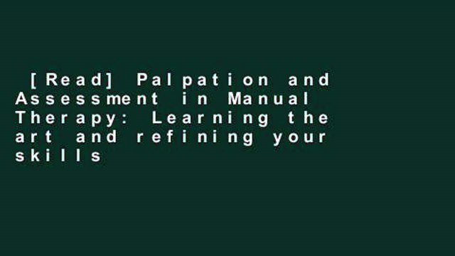 [Read] Palpation and Assessment in Manual Therapy: Learning the art and refining your skills
