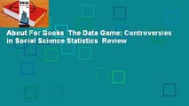 About For Books  The Data Game: Controversies in Social Science Statistics  Review