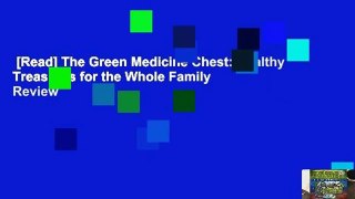 [Read] The Green Medicine Chest: Healthy Treasures for the Whole Family  Review