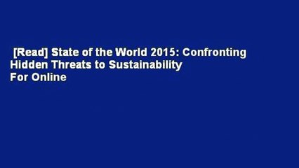 [Read] State of the World 2015: Confronting Hidden Threats to Sustainability  For Online