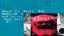 About For Books  BAD MARXISM: Capitalism and Cultural Studies  Best Sellers Rank : #1