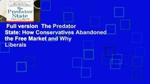 Full version  The Predator State: How Conservatives Abandoned the Free Market and Why Liberals