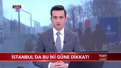 İstanbul'da Bu İki Güne Dikkat!