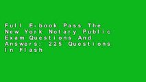 Full E-book Pass The New York Notary Public Exam Questions And Answers: 225 Questions In Flash