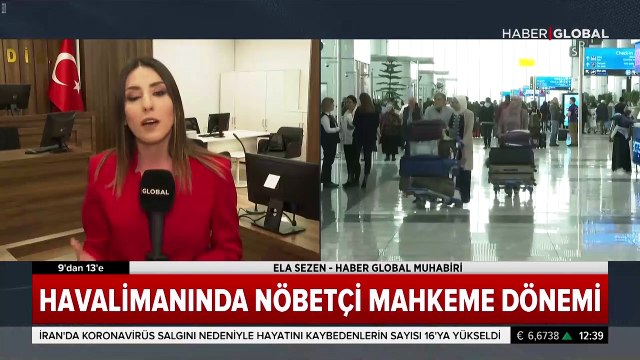Havalimanında nöbetçi mahkeme dönemi