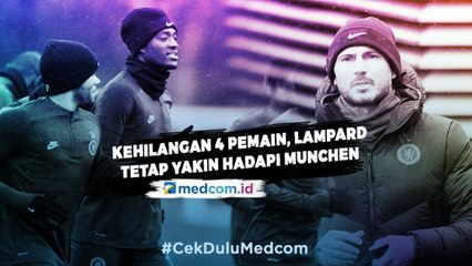 Kehilangan 4 Pemain, Lampard Tetap Yakin Hadapi Munchen