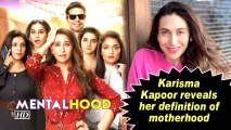 Karisma Kapoor reveals her definition of motherhood