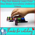 Play Doh MakeUp Learn Color Stop Motion Animations Children's Videos