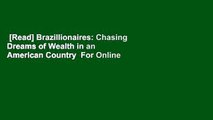 [Read] Brazillionaires: Chasing Dreams of Wealth in an American Country  For Online