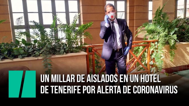 Un millar de aislados en un hotel de Tenerife por alerta de coronavirus