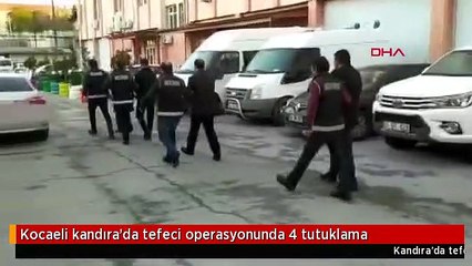 Kocaeli kandıra'da tefeci operasyonunda 4 tutuklama