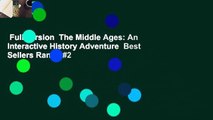 Full version  The Middle Ages: An Interactive History Adventure  Best Sellers Rank : #2