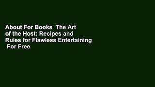 About For Books  The Art of the Host: Recipes and Rules for Flawless Entertaining  For Free