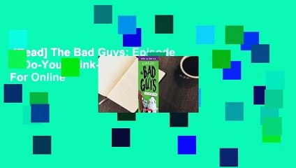 [Read] The Bad Guys: Episode 7: Do-You-Think-He-Saurus?!  For Online