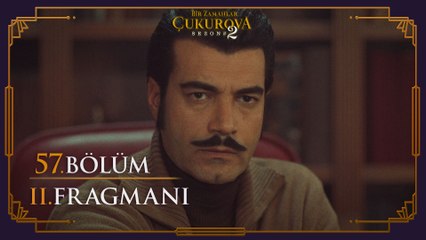 Bir Zamanlar Çukurova 57. Bölüm 2. Fragmanı