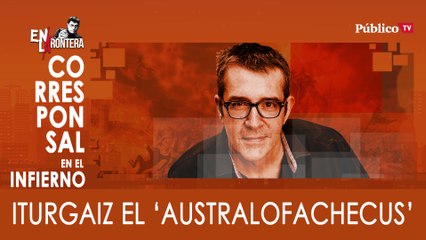 Máximo Pradera: Iturgaiz el 'Australofachecus' - En La Frontera, 25 de Febrero de 2020