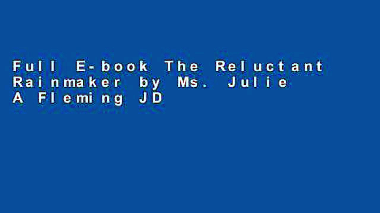 Full E-book The Reluctant Rainmaker by Ms. Julie A Fleming JD