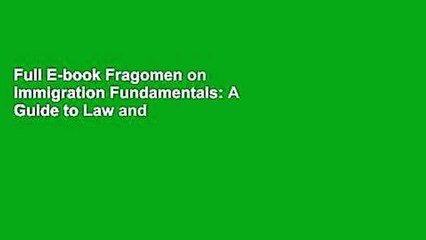 Full E-book Fragomen on Immigration Fundamentals: A Guide to Law and Practice by Austin T Fragomen