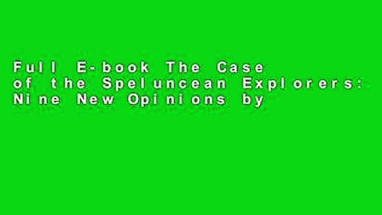 Full E-book The Case of the Speluncean Explorers: Nine New Opinions by Peter Suber