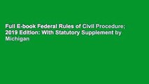 Full E-book Federal Rules of Civil Procedure; 2019 Edition: With Statutory Supplement by Michigan