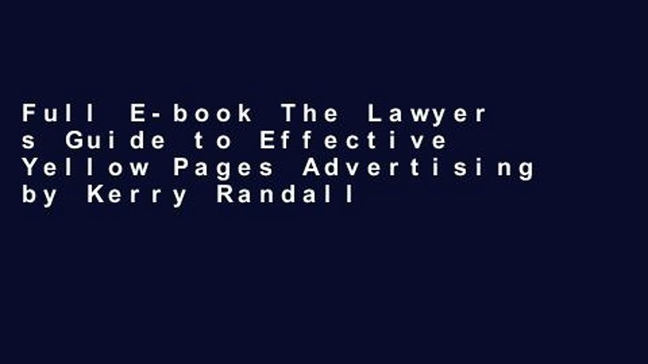 Full E-book The Lawyer s Guide to Effective Yellow Pages Advertising by Kerry Randall