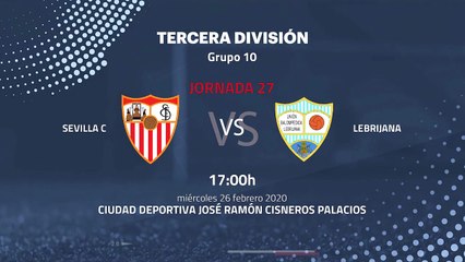 Previa partido entre Sevilla C y Lebrijana Jornada 27 Tercera División