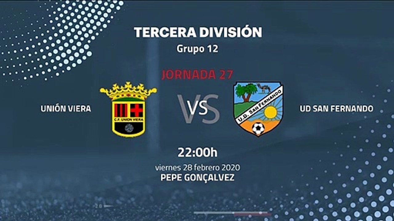 Previa partido entre Unión Viera y UD San Fernando Jornada 27 Tercera División