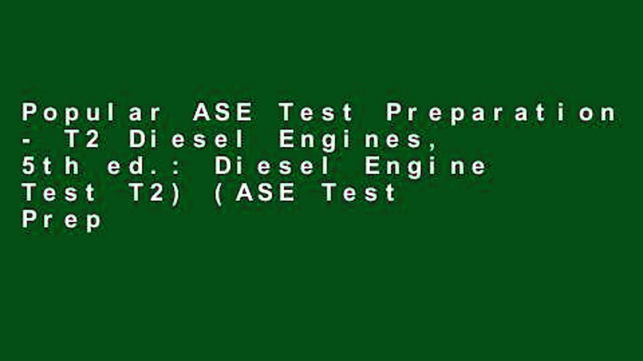 Popular ASE Test Preparation - T2 Diesel Engines, 5th ed.: Diesel Engine Test T2) (ASE Test Prep
