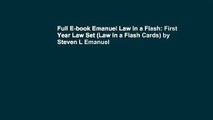 Full E-book Emanuel Law in a Flash: First Year Law Set (Law in a Flash Cards) by Steven L Emanuel