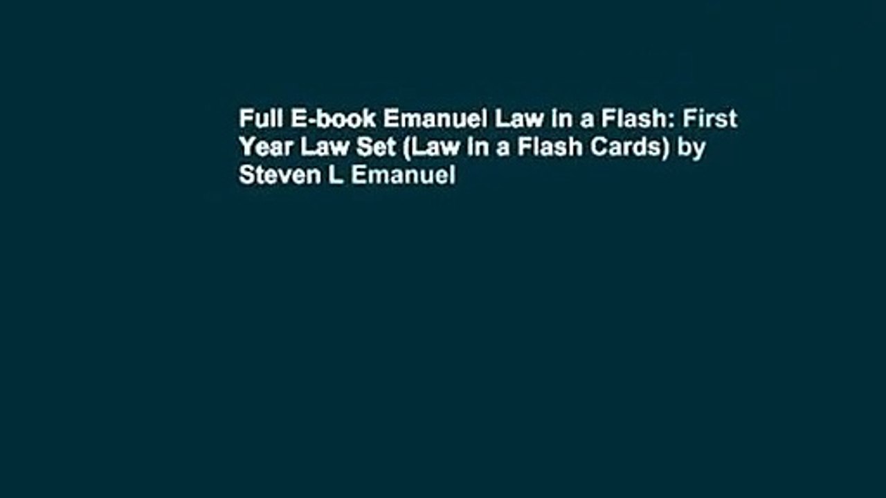 Full E-book Emanuel Law in a Flash: First Year Law Set (Law in a Flash Cards) by Steven L Emanuel