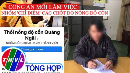 Xử lý đối tượng lập nhóm Facebook chuyên cung cấp tin tránh né CSGT đo nồng độ cồn tại Quảng Ngãi