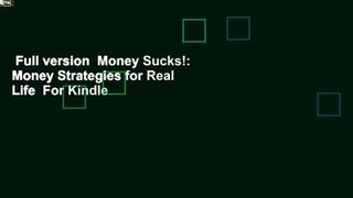Full version  Money Sucks!: Money Strategies for Real Life  For Kindle